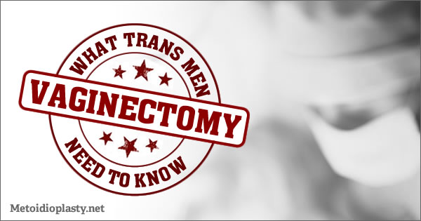 FTM Vaginectomy: What Trans Men Need to Know