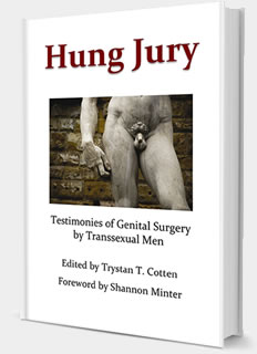 Hung Jury: Testimonies of Genital Surgery by Transsexual Men